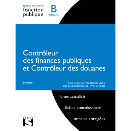 Contrôleur des finances publiques et contrôleur des douanes. 3e éd. - Catégorie B