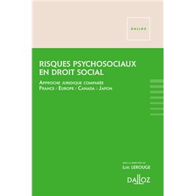 Risques psychosociaux en droit social - Approche juridique comparée France/Europe/Canada/Japon