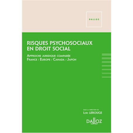 Risques psychosociaux en droit social - Approche juridique comparée France/Europe/Canada/Japon