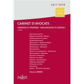 Cabinet d'avocats 2017/2018. 3e éd. - Création et stratégie - Organisation et gestion