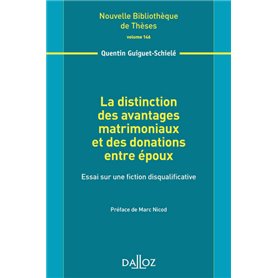 La distinction des avantages matrimoniaux et des donations entre époux - Vol 146 Essai