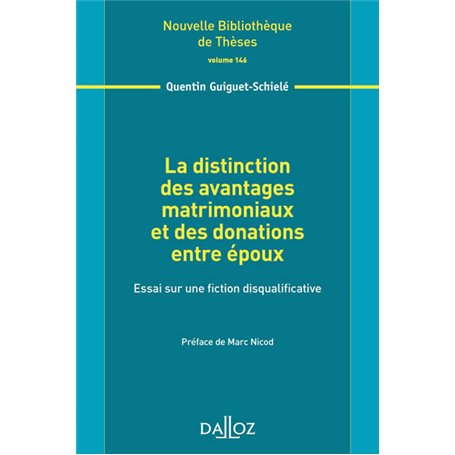 La distinction des avantages matrimoniaux et des donations entre époux - Vol 146 Essai