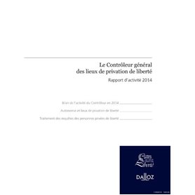 Le contrôleur général des lieux de privation de liberté. 2e éd. - Rapport d'activité 2014