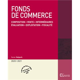 Fonds de commerce 2020/21. 19e éd. - Composition . Vente . Intermédiaires . Évaluation . Exploitatio