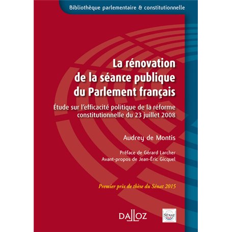 La rénovation de la séance publique du Parlement français - Étude sur l efficacité politique