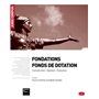 Fondations - Fonds de dotation. 2e éd. - Constitution . Gestion . Évolution