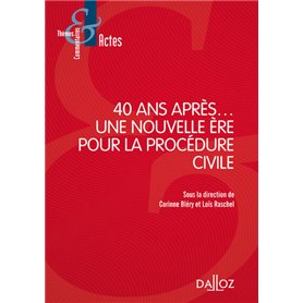 40 ans après... une nouvelle ère pour la procédure civile