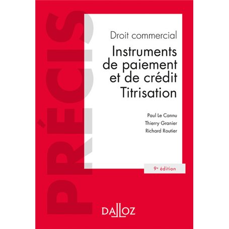 Droit commercial. 9e éd. - Instruments de paiement et de crédit. Titrisation