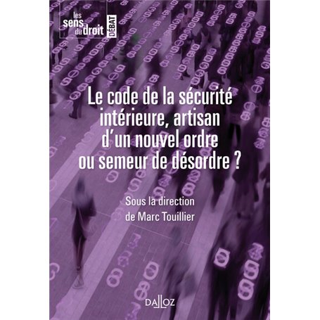 Le code de la sécurité intérieure, artisan d'un nouvel ordre ou semeur de désordre ?