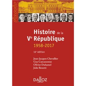Histoire de la Ve République. 16e éd. - 1958-2017