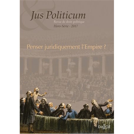 Jus politicum - Hors série 2017 - Penser juridiquement l'Empire ?