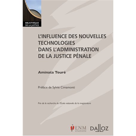 L'influence des nouvelles technologies dans l'administration de la justice pénale