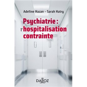 Psychiatrie : l'hospitalisation contrainte