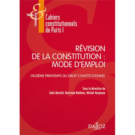 Révision de la constitution : mode d'emploi - XIe Printemps du droit constitutionnel