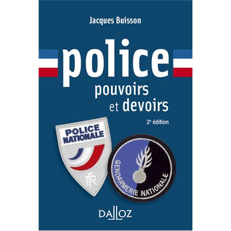 Police, pouvoirs et devoirs. 2e éd.