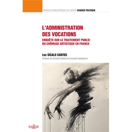 L administration des vocations - Vol39 Enquête sur le traitement public du chômage artistique en