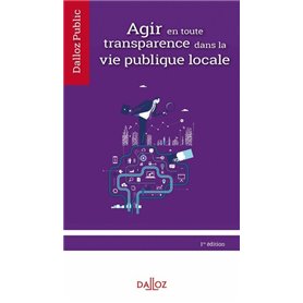 Agir en toute transparence dans la vie publique locale