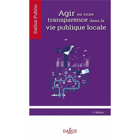 Agir en toute transparence dans la vie publique locale