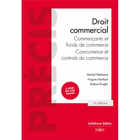 Droit commercial 5ed - Commerçants et fonds de commerce, concurrence et contrats du commerce