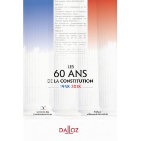 Les 60 ans de la Constitution - 1958-2018