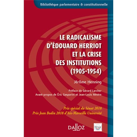 Le radicalisme d'Édouard Herriot et la crise des institutions - (1905-1954)