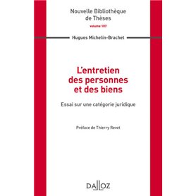 L'entretien des personnes et des biens - Volume 187 Essai sur une catégorie juridique