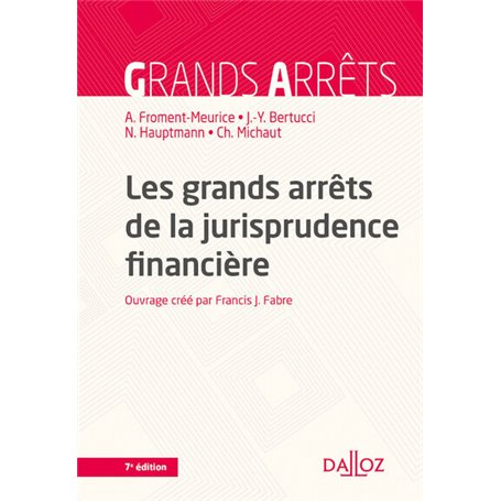 Les grands arrêts de la jurisprudence financière. 7e éd.