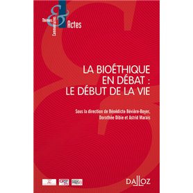 La bioéthique en débat : le début de la vie