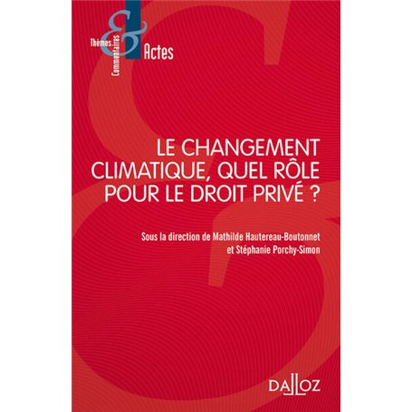 Le changement climatique, quel rôle pour le droit privé ?