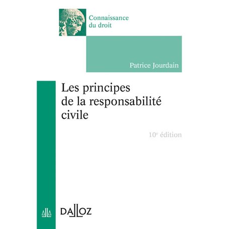 Les principes de la responsabilité civile. 10e éd.