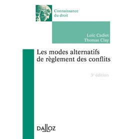 Les modes alternatifs de règlement des conflits. 3e éd.