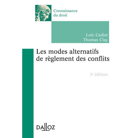 Les modes alternatifs de règlement des conflits. 3e éd.