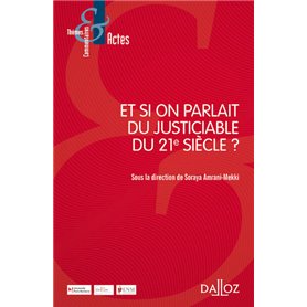 Et si on parlait du justiciable du 21e siècle ?