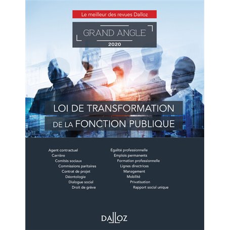 Loi de transformation de la fonction publique - Grand Angle 2020