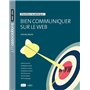 Bien communiquer sur le web. 2e éd. - Stratégie digitale