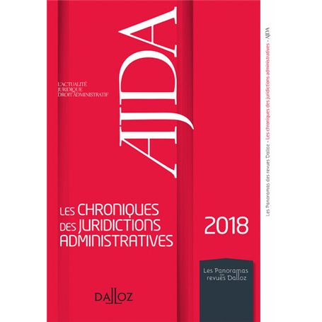 AJDA - Les chroniques des juridictions administratives 2018