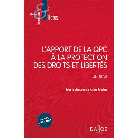 L'apport de la QPC à la protection des droits et libertés - Un bilan