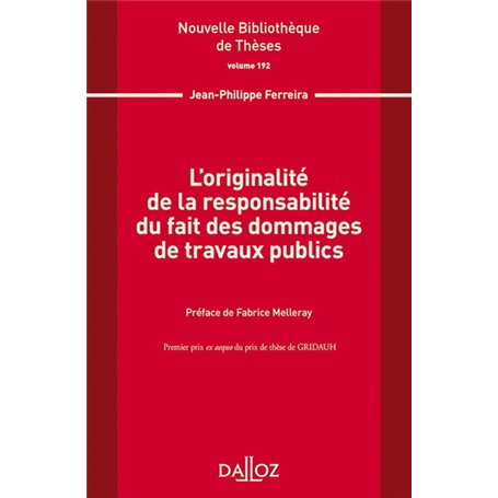 L'originalité de la responsabilité du fait des dommages de travaux publics - Volume 192