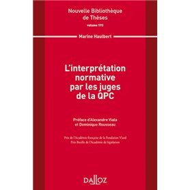 L'interprétation normative par les juges de la QPC - Volume 193