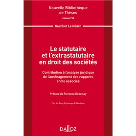 Le statutaire et l'extrastatutaire en droit des sociétés - Vol194 Contribution à l'analyse juridique