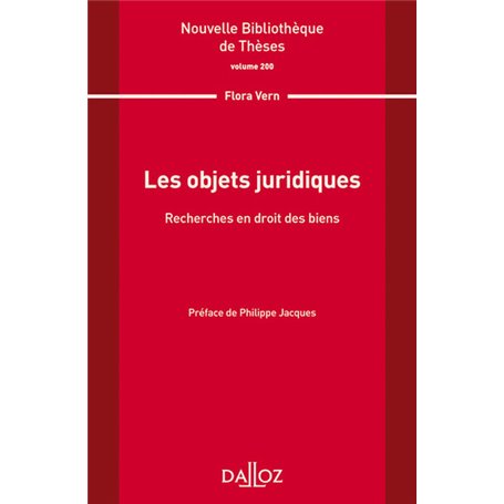 Les objets juridiques. Recherche en droit des biens - Volume 200