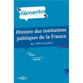 Histoire des institutions publiques de la France de 1789 à nos jours. 11e éd.