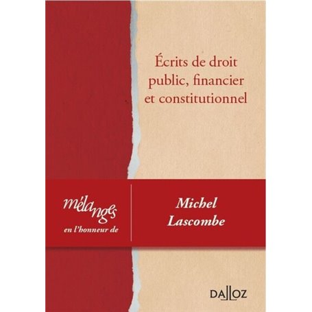 Mélanges en l'honneur de Michel Lascombe - Écrits de droit public, financier et constitutionnel