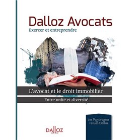 Dalloz Avocats - L'avocat et le droit immobilier - Entre unité et diversité