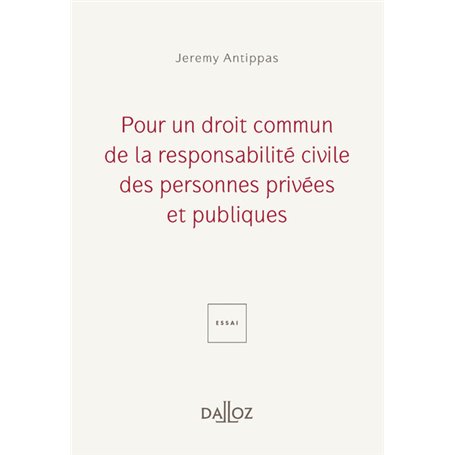 Pour un droit commun de la responsabilité civile - Des personnes privées et publiques