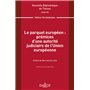 Le parquet européen : prémices d'une autorité judiciaire de l'Union européenne - Volume 201