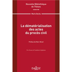 La dématérialisation des actes du procès civil - Volume 202