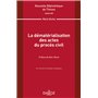 La dématérialisation des actes du procès civil - Volume 202