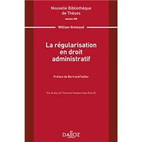 La régularisation en droit administratif - Volume 205