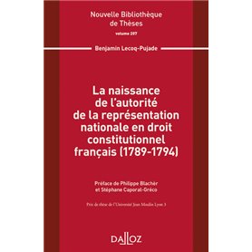 La naissance de l'autorité de la représentation nationale en droit constitutionnel français - Vol207
